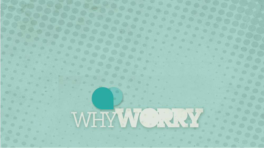 How to Stop Worry, worry definition, do not worry